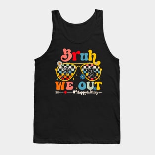 Bruh We Out Happy Last Day Of School Teacher Boy Girl Summer Tank Top